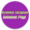 KOLEKSI UCAPAN SELAMAT PAGI