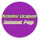 KOLEKSI UCAPAN SELAMAT PAGI APK