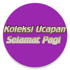 Icona KOLEKSI UCAPAN SELAMAT PAGI