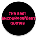 THE BEST ENCOURAGEMENT QUOTES APK