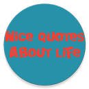 NICE QUOTES ABOUT LIFE APK