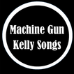 Machine Gun Kelly Best Songs