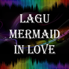 Lagu Mermaid In Love Lengkap icon