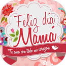 Felicidades Mamá. Postales y Frases APK