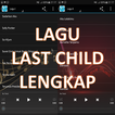 Lagu Last Child Lengkap