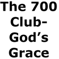 The 700 Club-God’s Grace
