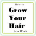 How to Grow Your Hair in a Week