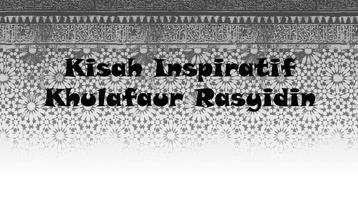 Kisah Inspiratif Khulafaur Rasyidin capture d'écran 1