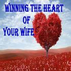 Winning The Heart Of Your Wife icône