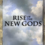 Rise of the New Gods