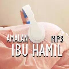 SURAH AMALAN IBU HAMIL MP3 APK download
