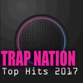 Top Hits Trap Nation Music 2017