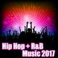 Hip Hop + R&B Music 2017