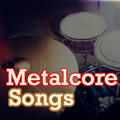 Metalcore Songs