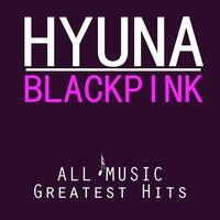 Hyuna (현아) - BLACKPINK (블랙핑크) All Songs স্ক্রিনশট 3