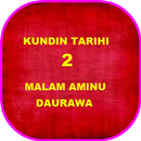 KUNDIN TARIHI 2 MALAM AMINU  D APK