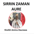 SIRRIN ZAMAN AURE - MALAM AMIN