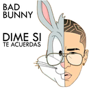 Dime si te acuerdas - Bad Bunny APK