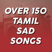 Best Tamil Sad Songs