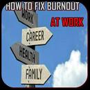 HOW TO FIX BURNOUT AT WORK APK
