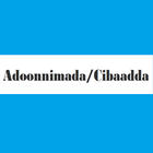 Adoonimada/Cibaadda icono