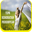 Tips Kesehatan Perempuan