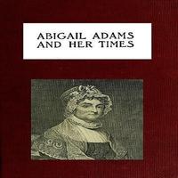 Story Of Abigail Adams And Her Times poster