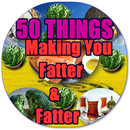 50 Little Things Making You Fatter & Fatter APK