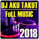 Dj Aku Takut Full Music APK