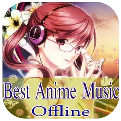 Best Anime Music Offline APK  for Android – Download Best Anime Music  Offline APK Latest Version from 