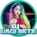 Dj Lagi Bete Beib APK