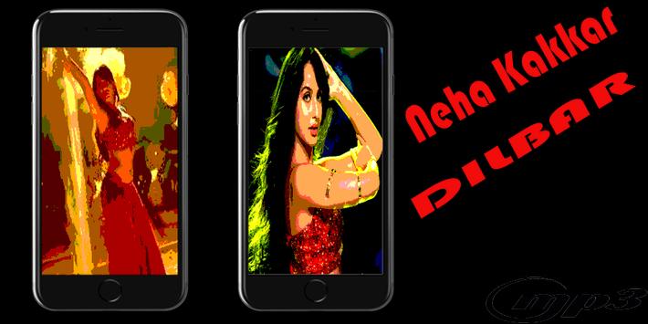 Neha Kakkar Dilbar Song Download Top Best Songs Of Neha Kakkar