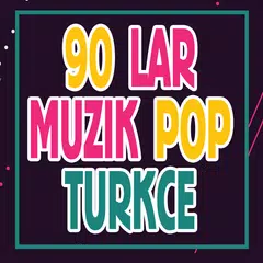 90'LAR Türkçe POP Müzik APK Herunterladen