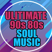 ULITIMATE 90 80 SOUL Music of 