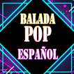 Musica Balada POP ESPAÑOL