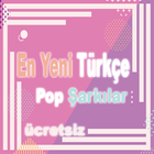 En Yeni Türkçe Pop Şarkılar icône