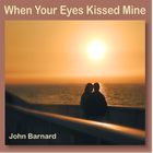 When Your Eyes Kissed Mine icono