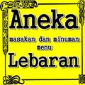 Aneka masakan dan minuman menu lebaran spesial