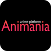 ”Animania - Watch Anime