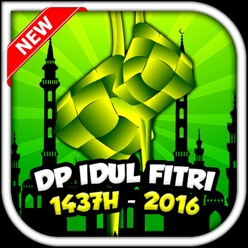 DP Lebaran Idul Fitri 1437H for Android - APK Download