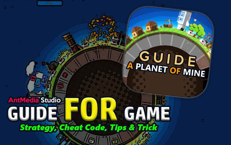 Guide for A Planet of Mine for Android - APK Download
