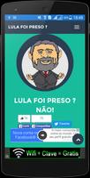 LULA FOI PRESO ? پوسٹر