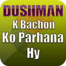 Dushman K Bachon Ko Parhana Hy APK