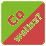 Co wolisz?