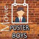 Movie video for Poster Boys APK