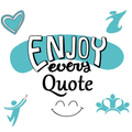 Enjoy Every Quote