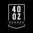 40oz Heroes