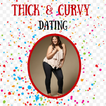 Thick & Curvy Dating