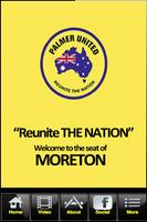 Palmer United Party -Moreton poster