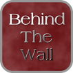 Behind The Wall